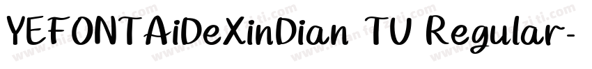 YEFONTAiDeXinDian TU Regular字体转换